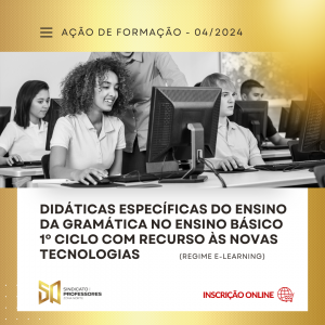 28 - DIDÁTICAS ESPECÍFICAS DO ENSINO DA GRAMÁTICA NO ENSINO BÁSICO 1º CICLO COM RECURSO ÀS NOVAS TECNOLOGIAS - Turma 2 (Regime E-learning)