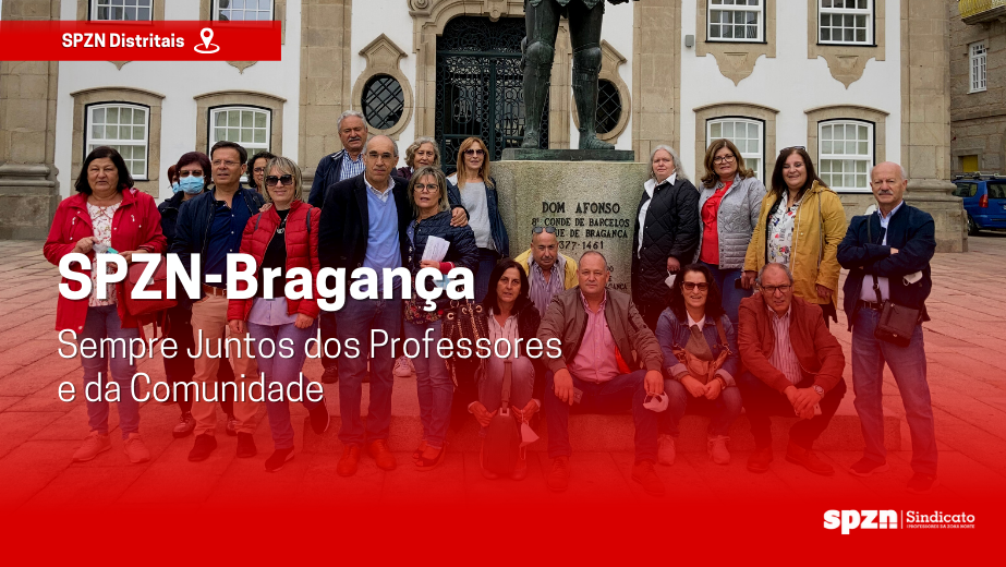 SPZN-Bragança: Sempre Junto do Professor e da Comunidade