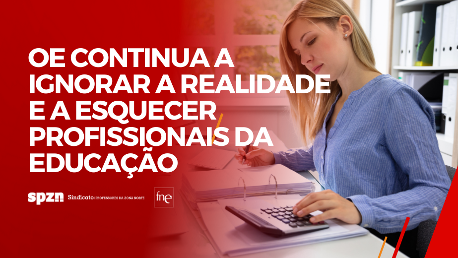 OE continua a ignorar a realidade e a esquecer profissionais da educação