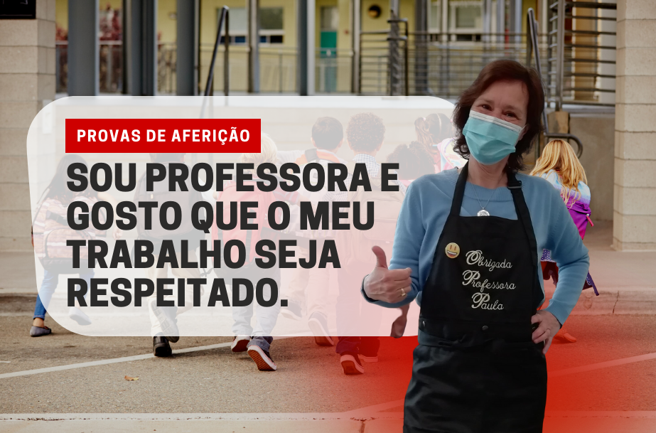 Sou professora e gosto que o meu trabalho seja respeitado.