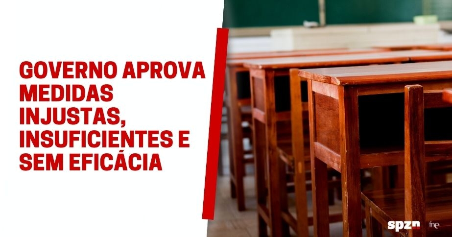 Governo aprova medidas injustas, insuficientes e sem eficácia 