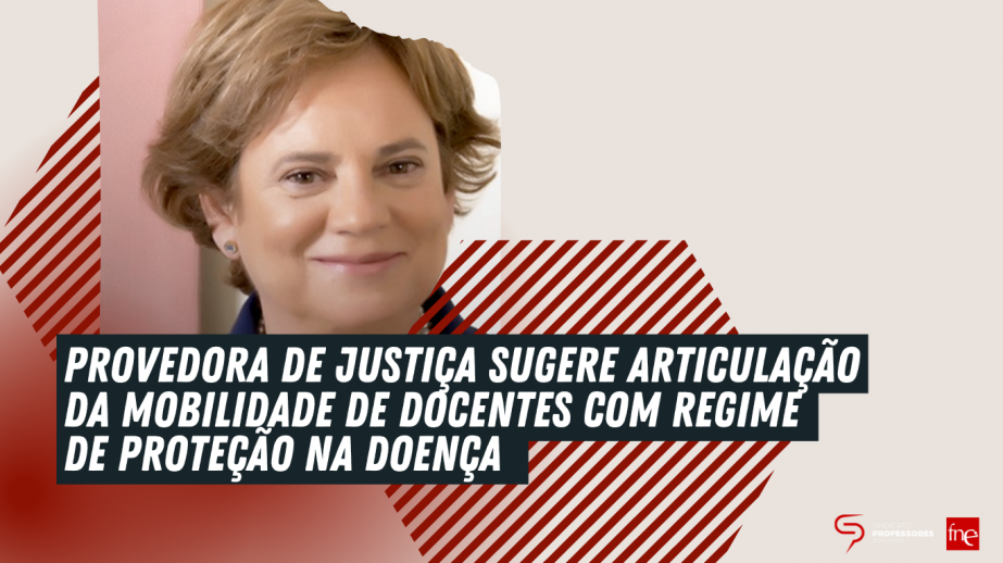 Provedora de Justiça sugere articulação da mobilidade de docentes com regime de proteção na doença