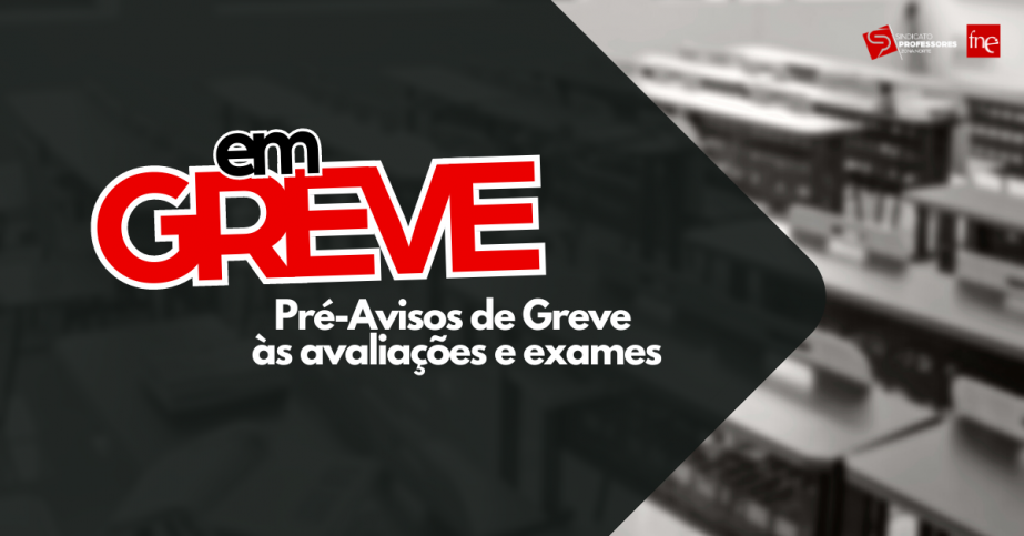 Pré-avisos de greve às avaliações e exames