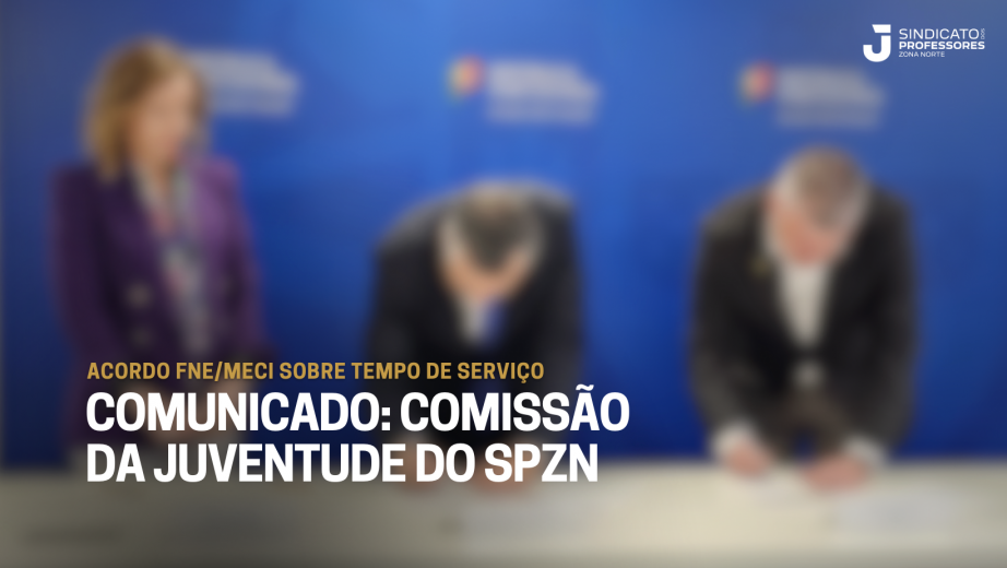 Comissão da Juventude SPZN sobre acordo assinado entre a FNE e o MECI