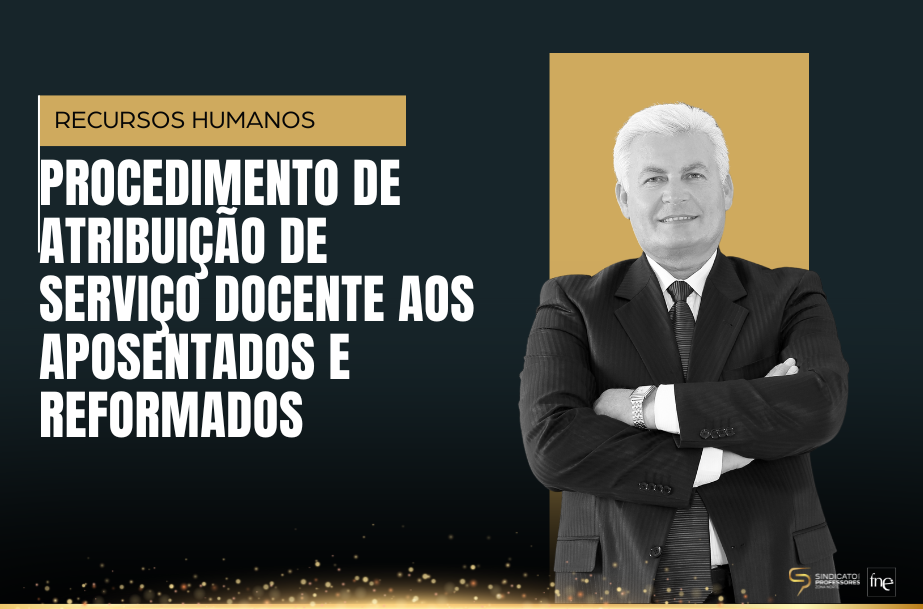 Procedimento de atribuição de serviço docente aos aposentados e reformados